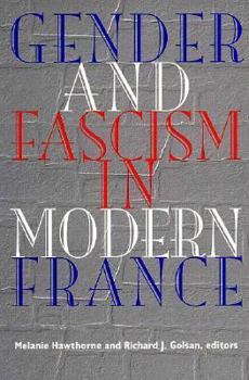 Gender and Fascism in Modern France (Contemporary French Culture and Society)