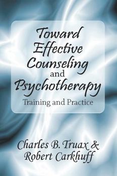 Paperback Toward Effective Counseling and Psychotherapy: Training and Practice Book
