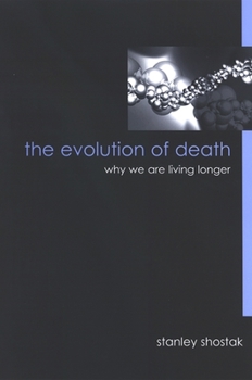 Paperback The Evolution of Death: Why We Are Living Longer Book