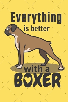 Paperback Everything is better with a Boxer: For Boxer Dog Fans Book