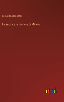 La zecca e le monete di Milano (Italian Edition)