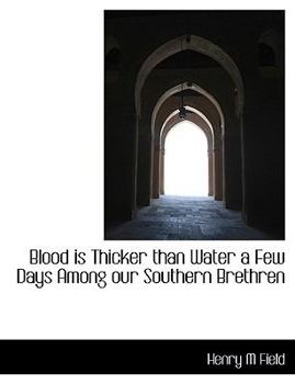Paperback Blood Is Thicker Than Water a Few Days Among Our Southern Brethren [Large Print] Book
