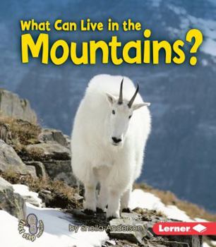 What Can Live in the Mountains? - Book  of the First Step Nonfiction: Animal Adaptations
