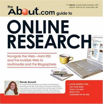 Paperback About.com Guide to Online Research: Navigate the Web -from RSS and the Invisible Web to Multimedia and the Blogosphere (About.com Guides) Book
