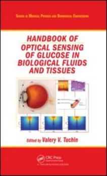 Hardcover Handbook of Optical Sensing of Glucose in Biological Fluids and Tissues Book