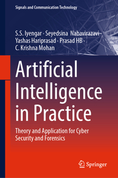 Hardcover Artificial Intelligence in Practice: Theory and Application for Cyber Security and Forensics Book