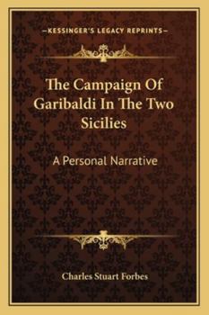 Paperback The Campaign Of Garibaldi In The Two Sicilies: A Personal Narrative Book