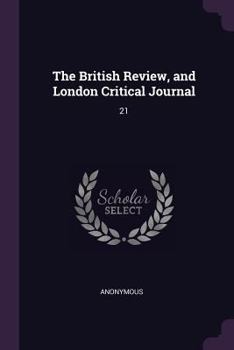 Paperback The British Review, and London Critical Journal: 21 Book