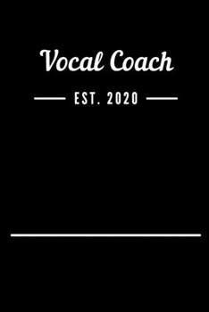 Vocal Coach EST. 2020: Blank Lined Notebook Journal
