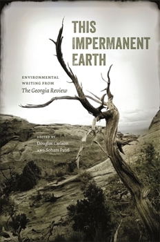 Hardcover This Impermanent Earth: Environmental Writing from the Georgia Review Book