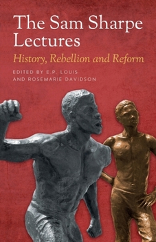 Paperback The Sam Sharpe Lectures: History, Rebellion and Reform Book