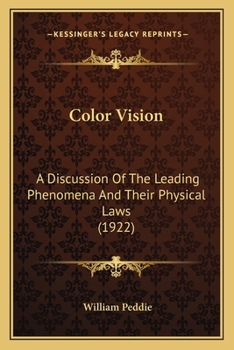 Color Vision: A Discussion Of The Leading Phenomena And Their Physical Laws