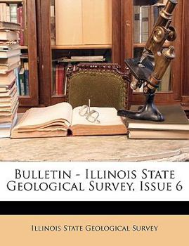Paperback Bulletin - Illinois State Geological Survey, Issue 6 Book