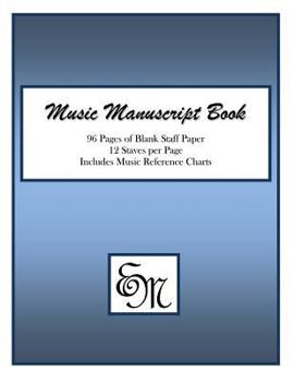 Paperback Music Manuscript Book (Blue): 96 Pages; 12 Staves; Includes Music Reference Charts Book