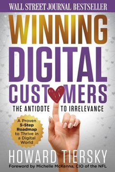 Hardcover Winning Digital Customers: The Antidote to Irrelevance Book