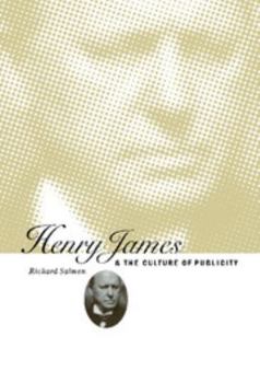 Hardcover Henry James and the Culture of Publicity Book