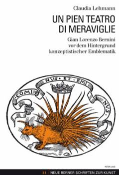 Un Pien Teatro Di Meraviglie: Gian Lorenzo Bernini VOR Dem Hintergrund Konzeptistischer Emblematik