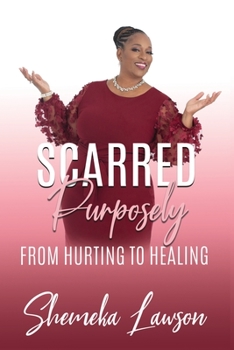 Paperback Scarred Purposely...From Hurting to Healing Book