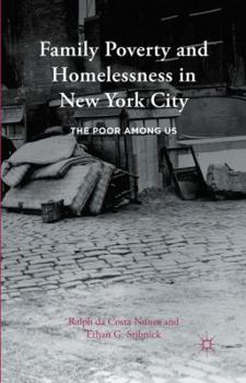 Hardcover Family Poverty and Homelessness in New York City: The Poor Among Us Book