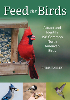 Paperback Feed the Birds: Attract and Identify 196 Common North American Birds Book