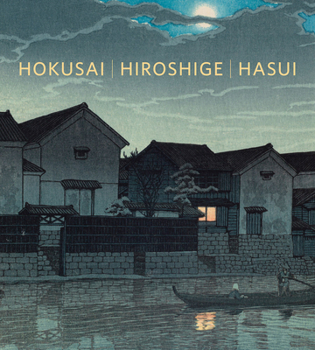 Hokusai, Hiroshige, Hasui