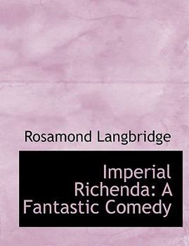 Paperback Imperial Richenda: A Fantastic Comedy (Large Print Edition) [Large Print] Book