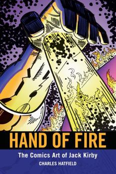 Paperback Hand of Fire: The Comics Art of Jack Kirby Book
