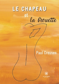 Paperback Le chapeau et la brouette [French] Book