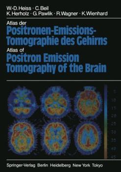 Atlas of Positron Emission Tomography of the Brain/Atlas Der Positronen-Emissions-Tomographie Des Gehirns