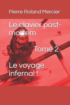 Paperback Le clavier post-mortem - Tome 2 - Le voyage infernal ! [French] Book