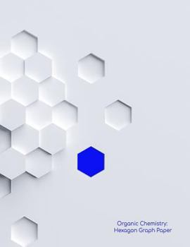 Paperback Organic Chemistry: Hexagon Graph Paper: Large Hexagon 1/2 inch (.5) Graph Paper - Blue accent Book
