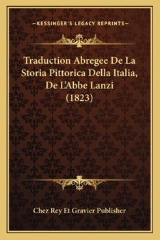 Paperback Traduction Abregee De La Storia Pittorica Della Italia, De L'Abbe Lanzi (1823) [French] Book
