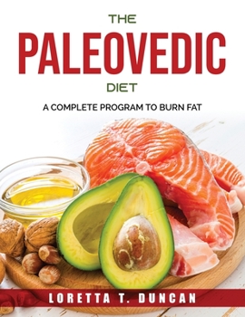 Paperback The Paleovedic Diet: A Complete Program to Burn Fat Book