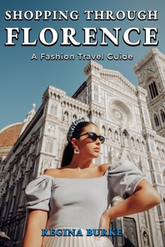 Paperback Shopping Through Florence: A Fashion Travel Guide Book