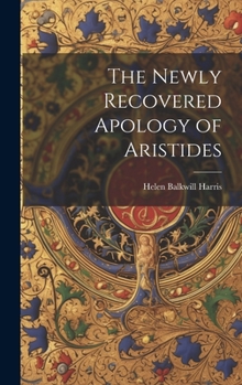 Hardcover The Newly Recovered Apology of Aristides Book