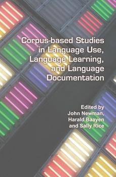 Corpus-Based Studies in Language Use, Language Learning, and Language Documentation (Language and Computers: Studies in Practical Linguistics, 73)