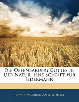 Paperback Die Offenbarung Gottes in Der Natur: Eine Schrift F?r Jedermann [German] Book