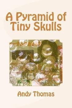 Paperback A Pyramid of Tiny Skulls Book