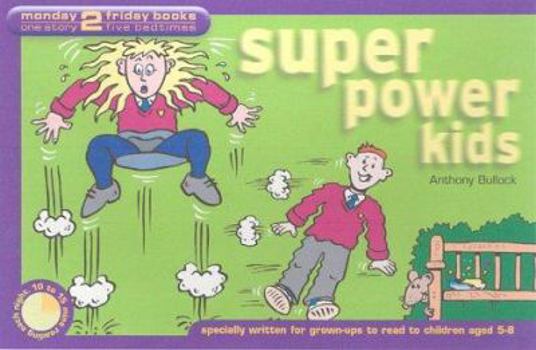 Paperback Superpower Kids : A Monday 2 Friday Book