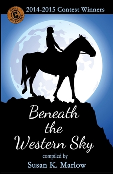 Beneath the Western Sky: 2014-2015 Contest Winners - Book  of the Circle C Adventures