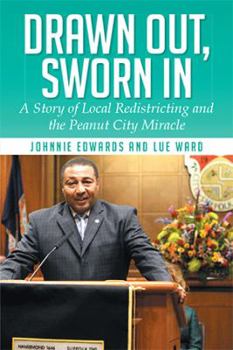 Paperback Drawn Out, Sworn in: A Story of Local Redistricting and the Peanut City Miracle Book