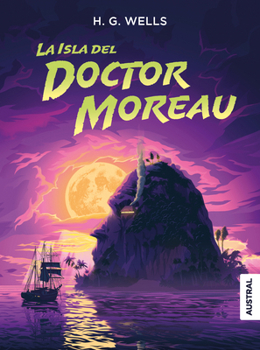 La isla del doctor Moreau / The Island of Doctor Moreau (Spanish Edition)