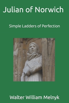 Paperback Julian of Norwich: Simple Ladders of Perfection Book