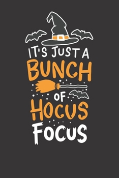 Paperback Notebook: Halloween It's Just A Bunch Hocus Pocus Dot Grid 6x9 120 Pages Book