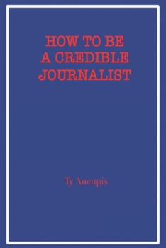 Paperback How to be a Credible Journalist Book