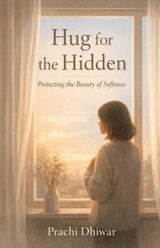 Paperback Hug For The Hidden: Protecting the Beauty of Softness Book