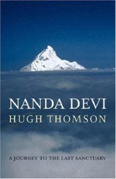 Paperback Nanda Devi: A Journey to the Last Sanctuary Book