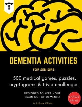 Paperback Dementia Activities for Seniors: 500 Medical Games, Puzzles, Cryptograms & Trivia Challenges Activity Book Gift for Dementia Patient Book