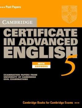 Paperback Cambridge Certificate in Advanced English 5 Self-Study Pack: Examination Papers from the University of Cambridge ESOL Examinations (CAE Practice Tests) Book