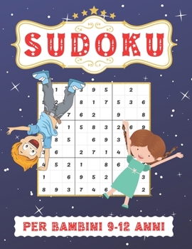 Paperback Sudoku Per Bambini 9-12 Anni: Sudoku 9x9, Livello: Facile con Soluzioni. Ore di giochi. [Italian] Book